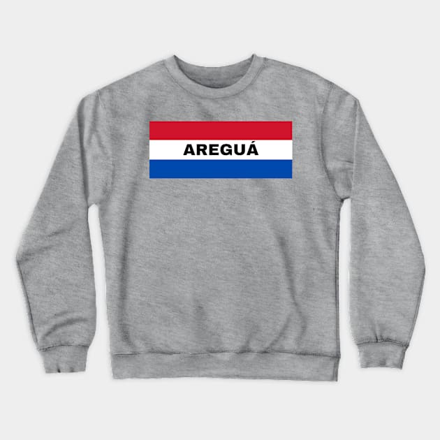 Areguá City in Paraguay Flag Colors Crewneck Sweatshirt by aybe7elf